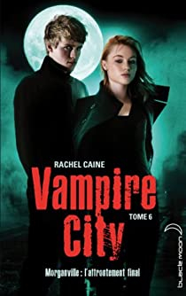 Vampire City, tome 6 : Carpe Corpus par Rachel Caine
