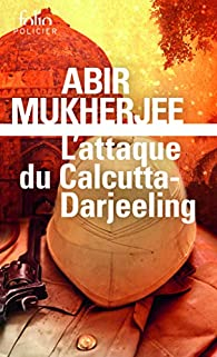 L'attaque du Calcutta-Darjeeling par Abir Mukherjee