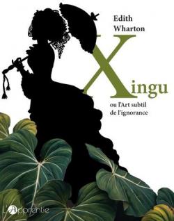 Xingu ou l'Art subtil de l'ignorance par Edith Wharton