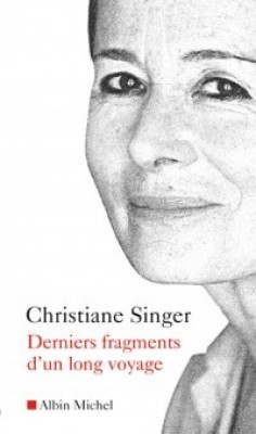 Derniers fragments d'un long voyage par Christiane Singer