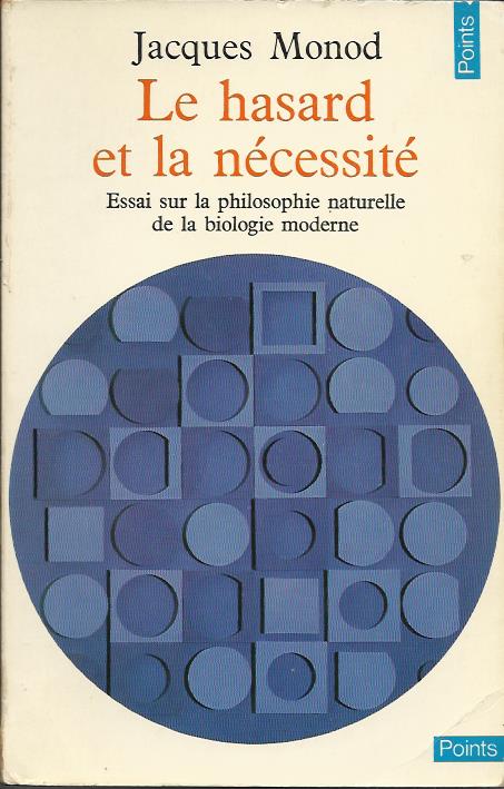 Le Hasard et la Ncessit par Jacques Monod