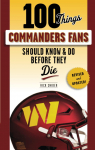 100 Things Commanders Fans Should Know & Do Before They Die par Snider