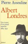 Albert Londres : Vie et mort d'un grand rep..