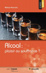 Alcool : Plaisir ou souffrance? par Naassila