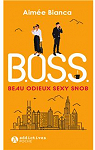 B.O.S.S. : Beau, Odieux, Sexy, Snob par 
