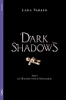 Dark Shadows, Tome 1 : La maldiction d'Anglique par Parker