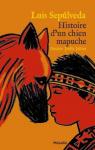 Histoire d'un chien mapuche par Seplveda