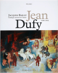 Jean Dufy- catalogue raisonn de l oeuvre volume 1 par Bailly