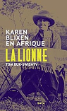 La Lionne: Karen Blixen en Afrique par Buk-Swienty
