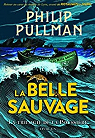 La trilogie de la poussire, tome 1:La belle sauvage par Pullman