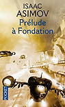 Le cycle de Fondation : Prlude  Fondation par Asimov