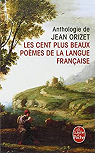 Les Cent plus beaux pomes de la langue franaise par Orizet