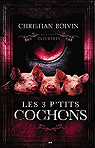 Les Contes interdits : Les 3 p'tits cochons par Cazeault