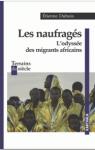 Les naufrags : L'odysse des migrants africains par Dubuis