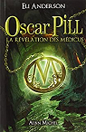 Oscar Pill, tome 1 : La rvlation des Mdicus par Serfaty