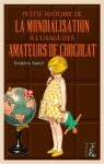 Petite histoire de la mondialisation  l'usage des amateurs de chocolat par Amiel