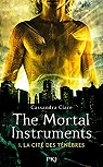 The Mortal Instruments, tome 1 : La Cit des Tnbres par 