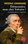 Voltaire mne l'enqute : lmentaire, mon cher Voltaire ! par Lenormand