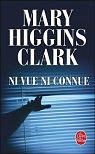 Ni vue ni connue par Higgins Clark