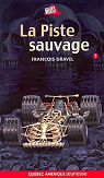 Sauvage, tome 1 : La Piste sauvage par Gravel