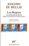 Les Regrets (prcd de) Les antiquits de Rome (et suivi de) Dfense et illustration de la langue Franaise par Bellay
