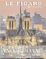 Le Figaro Hors-Srie - Notre-Dame - Une histoire de france 1163-2013 - au coeur du mystre - 12 journes de la vie d'une cathdrale - Jubilate deo par Figaro
