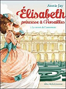 Elisabeth, princesse  Versailles, tome 1 : Le secret de l'automate par Jay