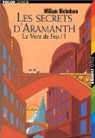Le Vent de Feu, tome 1:Les secrets d'Aramanth par Nicholson