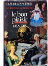 Les hommes de la libert, tome 3  : Le bon Plaisir (1782-1785) par Manceron