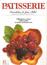 Patisserie : 1000 photos couleurs 2000 recettes, La bonne cole pour tous par Millet
