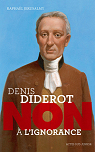 Denis Diderot : Non  l'ignorance par Jerusalmy