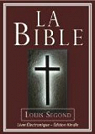 La Bible (Louis Segond) | Bible lectronique par Bible