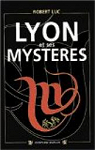 Lyon et ses mystres par Luc