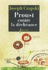 Proust contre la dchance : Confrence au camp de Griazowietz par Czapski