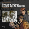 Sherlock Holmes dans la Bande Dessine : Enqute dans le 9e Art par Tomblaine