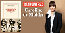 Rencontrez Caroline de Mulder  Paris le 26 avril