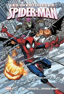 Les aventures de Spider-Man : Je... dteste... Spider-Man ! par Chris Kipiniak