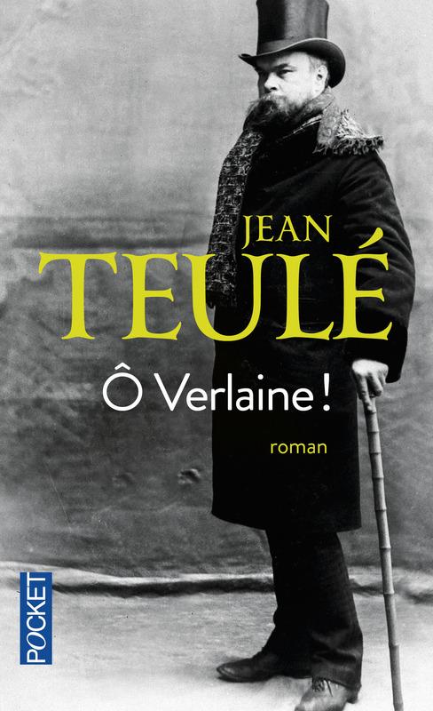 Ô Verlaine ! - Jean Teulé - Babelio
