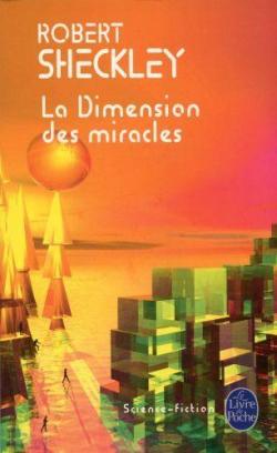 La Dimension des miracles - Robert Sheckley - Babelio