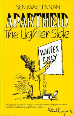 Apartheid - The lighter Side par Ben Maclennan