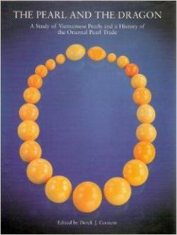 Pearl and the Dragon: A Study of Vietnamese Pearls and a History of the Oriental Pearl Trade par Derek J. Content