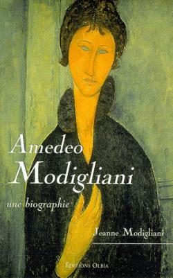 Amedeo Modigliani, une biographie par Jeanne Modigliani
