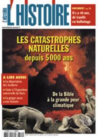 L'Histoire n 304   Les catastrophes naturelles  depuis 5000 ans par  L'Histoire