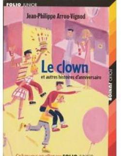 Le clown et autres histoires d'anniversaire par Jean-Philippe Arrou-Vignod