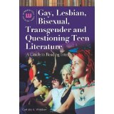 Gay, lesbian, bisexual, transgender and questioning teen literature par Carlisle K. Webber