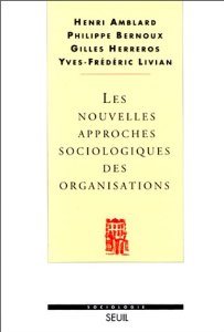Les nouvelles approches sociologiques des organisations par Henri Amblard
