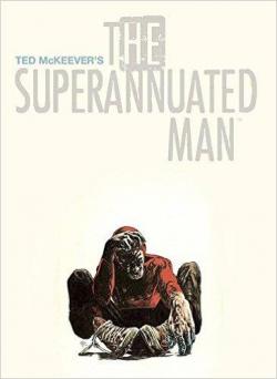 Superannuated Man par Ted Mc Keever