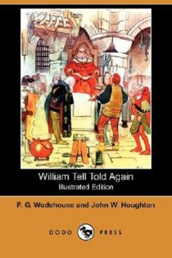 William Tell Told Again par Pelham Grenville Wodehouse