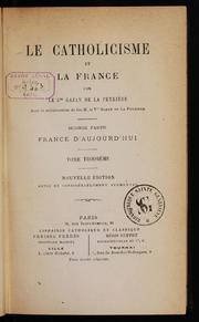 Le Catholicisme et la France. Tome III, Seconde partie : France d'aujourd'hui par Gazan de la Peyrire