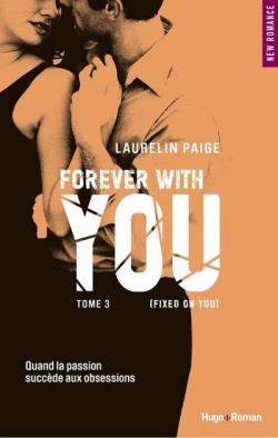 Fixed, tome 3 : Forever With You par Laurelin Paige